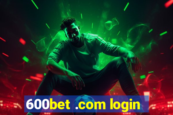 600bet .com login